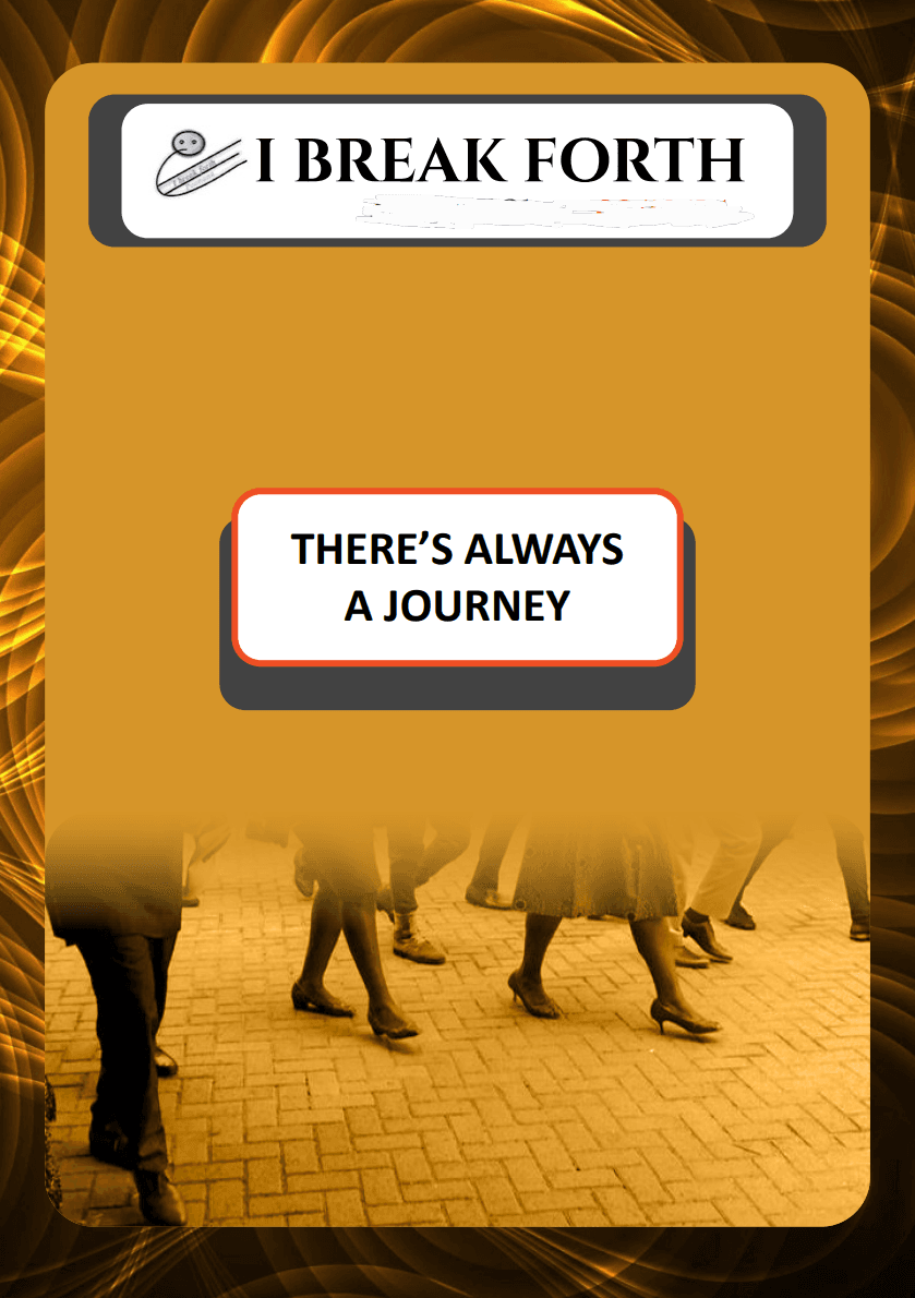 There’s Always a Journey